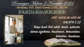 Renungan Malam quotSUKACITA ADALAH BUAH ROHquot Pdt Dede Daniel 2 NOV  GALATIA 522 [upl. by Nelly]