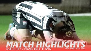 𝗛𝗜𝗚𝗛𝗟𝗜𝗚𝗛𝗧𝗦  Bath City v Braintree Town  27th February 2024  National League South [upl. by Raji25]