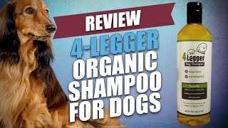 4Legger Organic Shampoo for Dogs Review [upl. by Marijo]