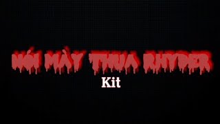 Nói Mày Thua Rhyder  Didan dissin   Kit [upl. by Czarra838]