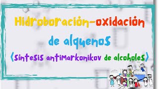 Hidroboraciónoxidación de alquenos síntesis de alcoholes antiMarkonikov [upl. by Eseneg]