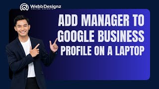 Add a manager to Google Business Profile using a Laptop  Brian Webb with WebbDesignz [upl. by Rennug]