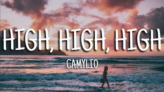 Camylio  High High High Lyrics [upl. by Lorak]