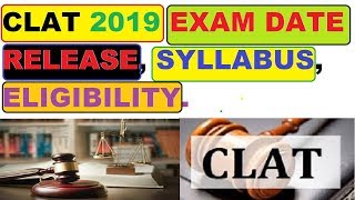 CLAT 2019 EXAM DATE RELEASE SYLLABUS ELIGIBILITY Must watch for all the information [upl. by Nnyled344]