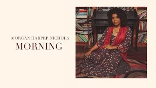 Morgan Harper Nichols Morning Official Audio [upl. by Nevaeh927]