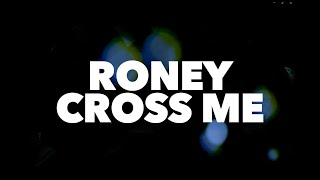 Roney  Cross Me Lyric Video [upl. by Rosaline]