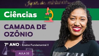 Camada de Ozônio – Ciências – 7º ano – Ensino Fundamental [upl. by Adnorehs]