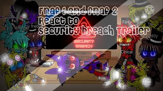 Fnaf1 and 2 react to new security breach trailer [upl. by Kcyred]