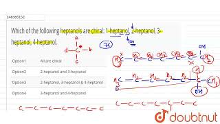 Which of the following heptanols are chiral 1heptanol 2heptanol 3heptanol 4heptanol  C [upl. by Enirehtahc]