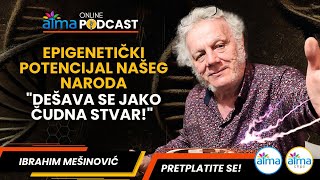 EPIGENETIČKI POTENCIJAL NAŠEG NARODA quotDEŠAVA SE JAKO ČUDNA STVARquot  IBRAHIM MEŠINOVIĆ PODCAST [upl. by Ativel482]