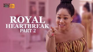 Royal HEARTBREAK Pt 2  Make Sure You Dont Skip This Beautiful Royal Movie  African Movies [upl. by Yanehc67]