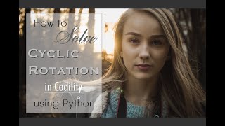 Cyclic Rotation Codility Test Explained  Full Tutorial Explanation Right Shift  Python Learning [upl. by Aihseyt165]