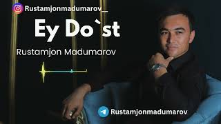 Rustamjon Madumarov  Ey Dost [upl. by Dat869]