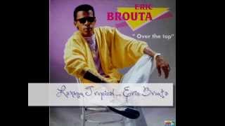 Lanmou Tropical  ERIC BROUTA [upl. by Jada]