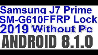 Samsung J7 prime SMG610F 810 FRP Google Account Bypass without pc 882019 [upl. by Donnelly]