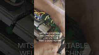 MITSUSHI PORTABLE WELDING MACHINE LOW VOLTAGE DONE REPAIRED PART 2quot [upl. by Iasi]