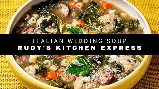 Italian Wedding Soup with Rudys Kitchen Express [upl. by Sissie]