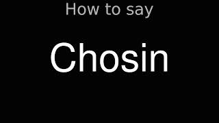 How to Pronounce correctly Chosin Movie [upl. by Alane]