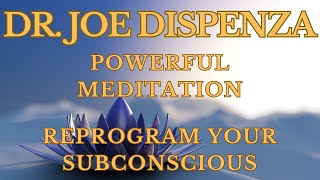 Dr Joe Dispenza Powerful Meditation to Reprogram Subconscious Beliefs [upl. by Ymmot]