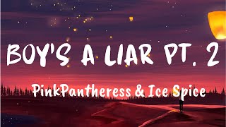 Boy’s a liar Pt 2 Lyrics  PinkPantheress amp Ice Spice [upl. by Wystand]