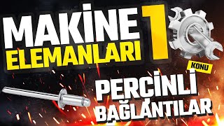 MAKİNE ELEMANLARI 1 Perçinli Bağlantılar Konu Anlatımı MAKEL 1 [upl. by Folberth]