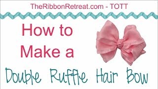 How to Make a Double Ruffle HairBow  TOTT Instructions [upl. by Aniuqahs]