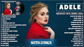 Adele Greatest Hits Full Album 2024  Adele Best Songs Playlist 2024 With Lyrics [upl. by Eirffej]