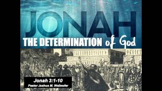 Message quotThe Determination of Godquot Jonah 3110 by Pastor Wallnofer [upl. by Kauppi]