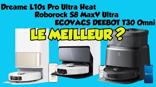 Roborock S8 MaxV Ultra  Dreame L10s Pro Ultra Heat  ECOVACS DEEBOT T30 Omni Quel est le Meilleur [upl. by Nairrot]