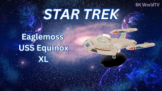 Star Trek USS Equinox  XL by Eaglemoss [upl. by Mansfield782]