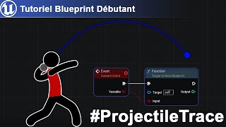 Tutoriel Blueprint Débutant  Projectile Trace  Unreal Engine 54 [upl. by Kinson]