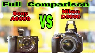 Nikon D5600 vs Sony A6000 Full comparison [upl. by Rimola]