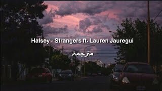 Halsey  Strangers ft Lauren Jauregui مترجمة [upl. by Millford]