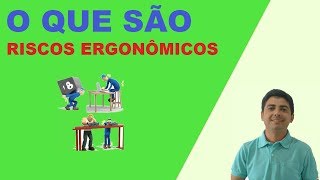 Saiba O Que São Riscos Ergonômicos E Como evitálos [upl. by Eiuqnimod]