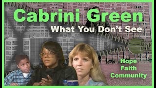 Cabrini Green What You Dont See [upl. by Rosabelle]