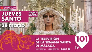 🔴 EN DIRECTO  Jueves Santo  Semana Santa de Málaga  28 marzo 2024 [upl. by Notna]