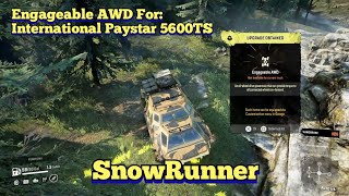 International Paystar 5600TS Engageable AWD Upgrade Location  SnowRunner [upl. by Ardnas]