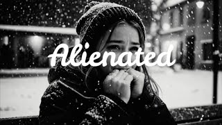 Alienated [upl. by Alicirp]