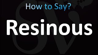 How to Pronounce Resinous correctly [upl. by Annaehs]