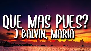 J Balvin Maria Becerra  Que Mas Pues LetraLyrics [upl. by Niveek]