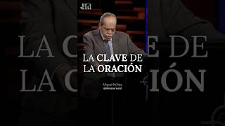 La CLAVE de la ORACIÓN 🔑 — Miguel Núñez  MiguelNuñez Oracion Oración Fe PromesasDeDios Dios [upl. by Celka548]