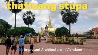 thatluang stupa The important Architecture in Vientiane [upl. by Ennailuj]