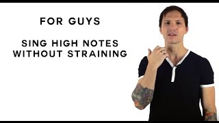 How to Sing High Notes for Guys Without Straining [upl. by Soloman]