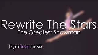 Rewrite The Stars from The Greatest Showman  Gymnastic floor music [upl. by Harbot]