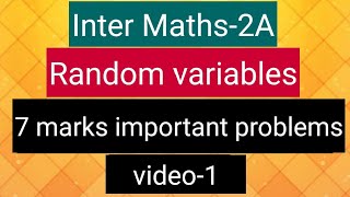 Inter Maths2A Random Variables  7 marks important problems  video1 [upl. by Pru950]