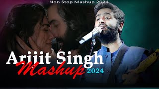 Arijit singh Mashup 2024  Nonstop Jukebox 2024  Music no 1  Best of Arijit Singh Songs  Nonstop [upl. by Leavitt]