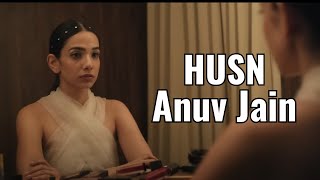 Anuv Jain  Husn Lyricsdekho dekho jaise mere irade [upl. by Ardiek]