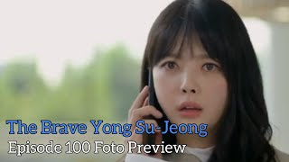 The Brave Yong SuJeong Episode 100 Foto Preview [upl. by Nedyaj]