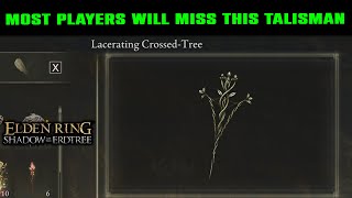 RARE Talisman LACERATING CROSSEDTREE Talisman How to Get  Elden Ring Shadow of the Erdtree DLC [upl. by Crompton]