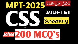 CSS MPT 2025 Screening test solved 200 MCQs Batch1 amp batch  2 [upl. by Akinaj]